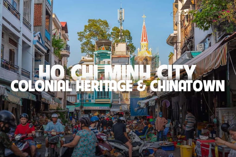 Ho Chi Minh City Tour with Colonial Heritage and Chinatown - Key Points to Know Before You Book